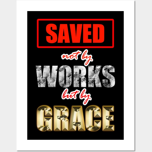 Saved by Grace - Works vs Grace Wall Art by Shekinah's Creations